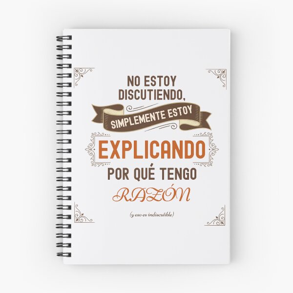 Item preview, Spanish funny quote. I'm Not Arguing I'm Simply Explaining Why I'm Right. designed and sold by Très Joli Brothers.
