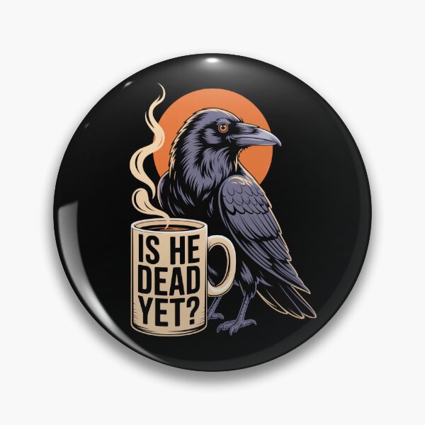 Item preview, Is He Dead Yet? Crow designed and sold by fusedtees.