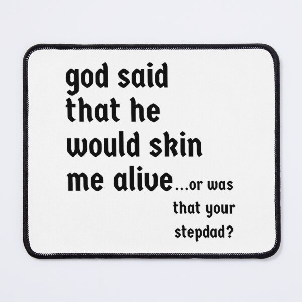 Item preview, ...Or Was That Your Stepdad designed and sold by SamskrtavakDews.