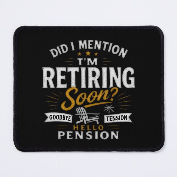 Item preview, Did I Mention I’m Retiring Soon? Funny Retirement Gift Design designed and sold by Cutie Galore.