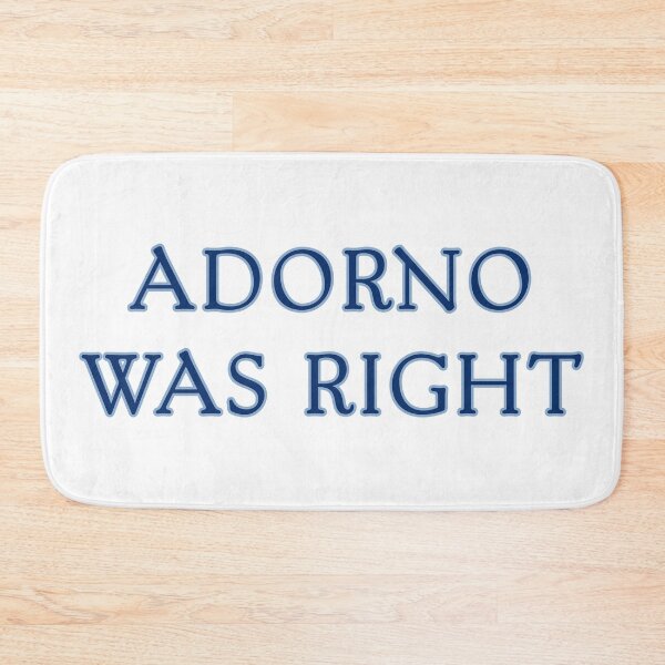 Item preview, Adorno Was Right designed and sold by rhodeyart.