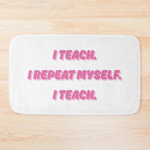 Item preview, I Teach I Repeat Myself Funny Teacher T-Shirt Gift for Teachers Humor Tee designed and sold by BananaPrint.