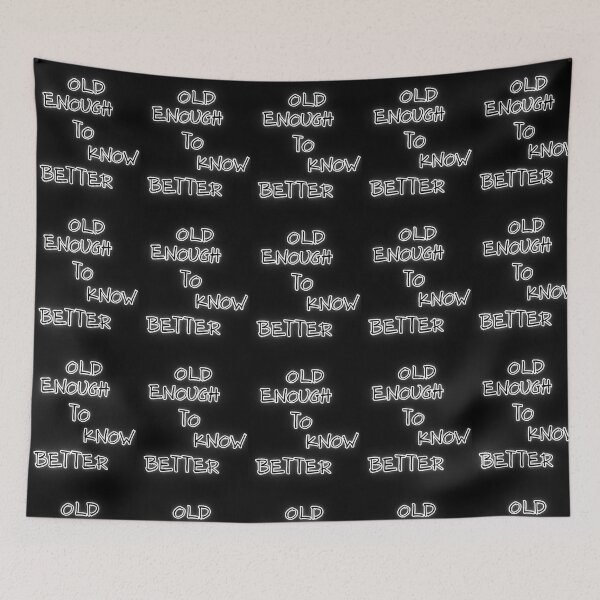 Item preview, Old Enough To Know Better Funny Ageing Quote Design designed and sold by Snedsdigital.