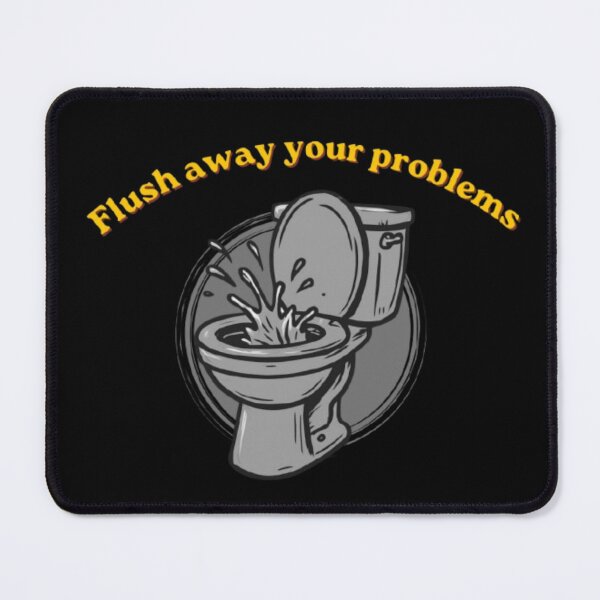 Item preview, Flush away your problems designed and sold by BlueMile.