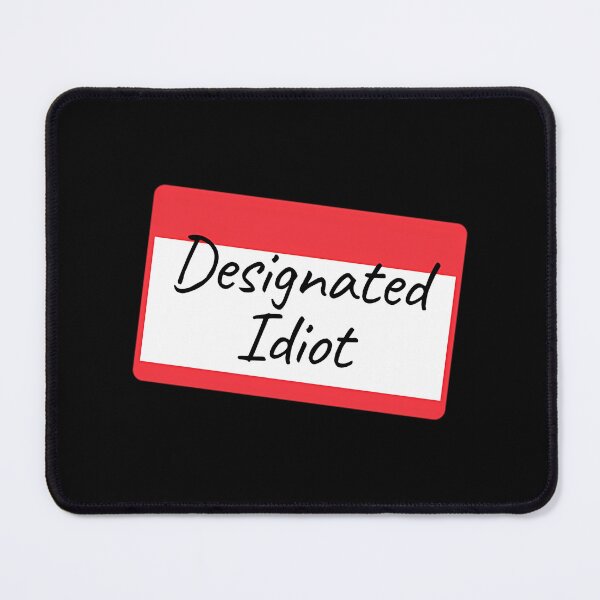 Item preview, Designated Idiot Fun Name Tag designed and sold by SamskrtavakDews.