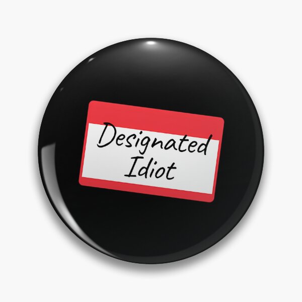 Item preview, Designated Idiot Fun Name Tag designed and sold by SamskrtavakDews.