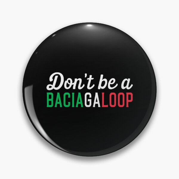 Item preview, Don'T Be A Baciagaloop - Funny Italian Italian American Slang designed and sold by SamskrtavakDews.