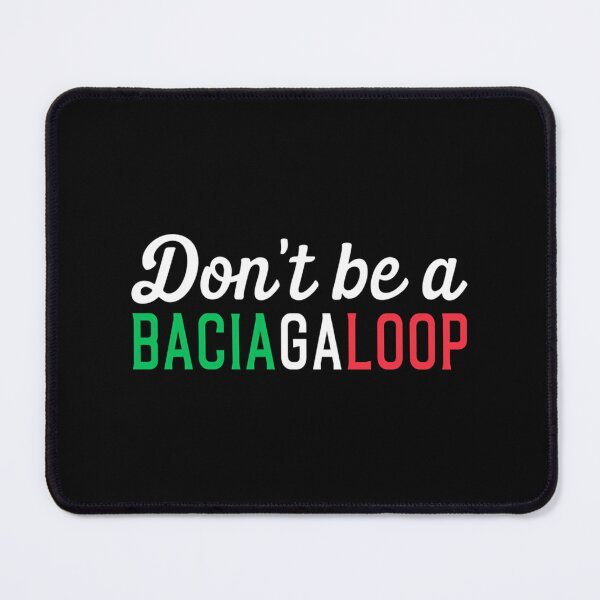 Item preview, Don'T Be A Baciagaloop - Funny Italian Italian American Slang designed and sold by SamskrtavakDews.