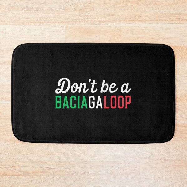 Item preview, Don'T Be A Baciagaloop - Funny Italian Italian American Slang designed and sold by SamskrtavakDews.