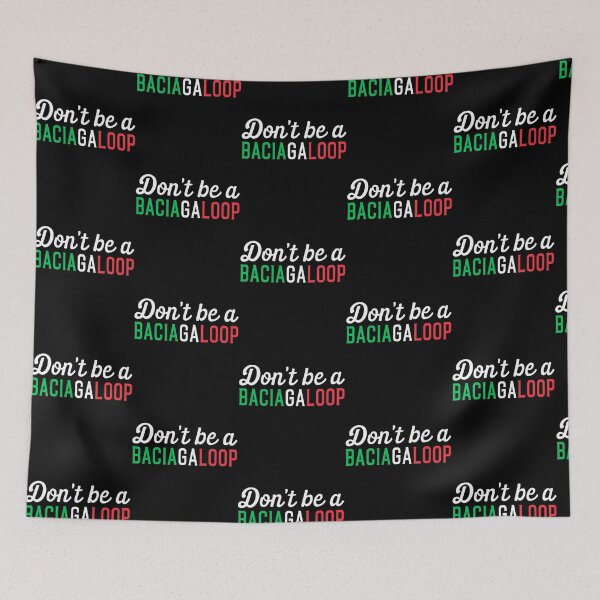 Item preview, Don'T Be A Baciagaloop - Funny Italian Italian American Slang designed and sold by SamskrtavakDews.