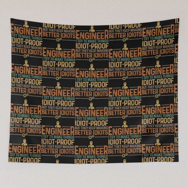 Item preview, Engineering Engineer Try Make Things Idiot Proof designed and sold by SamskrtavakDews.