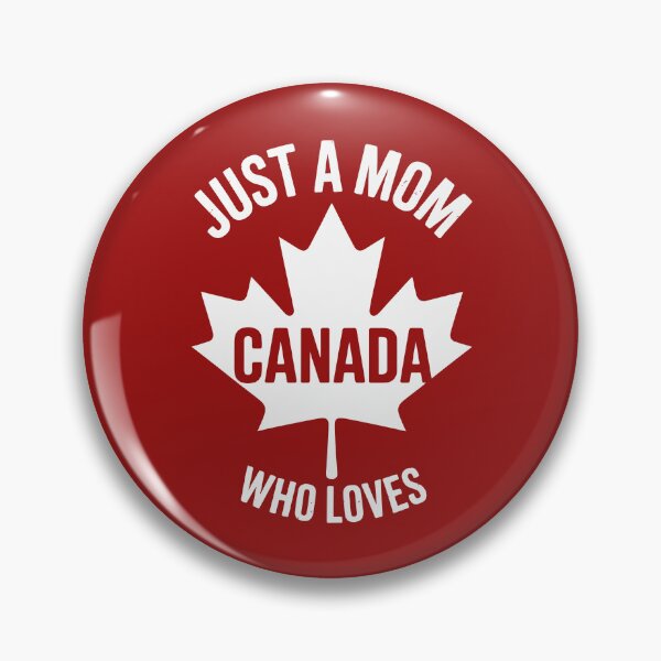 Item preview, Just a Mom Who Loves Canada designed and sold by jkrphoto.