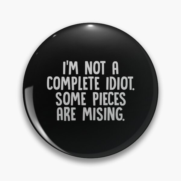 Item preview, I Am Not A Complete Idiot designed and sold by SamskrtavakDews.