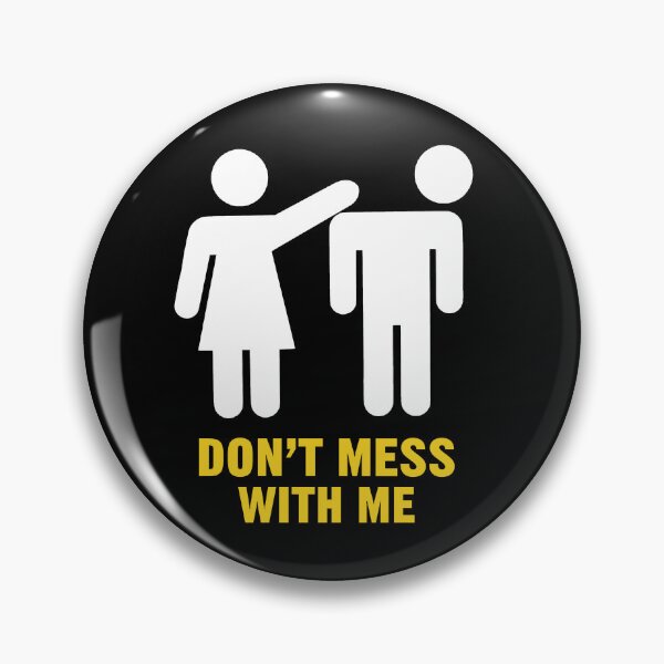 Item preview, DON'T MESS WITH ME - WOMAN AND MAN RELATIONSHIP designed and sold by emanni.