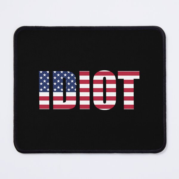 Item preview, Idiot Of The American Variety - Star Spangled Banner Red White Blue designed and sold by SamskrtavakDews.