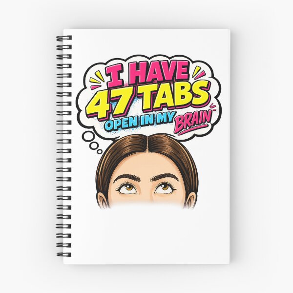 Item preview, I Have 47 Tabs Open In My Brain designed and sold by FEEL GOOD CLUB DESIGNS.