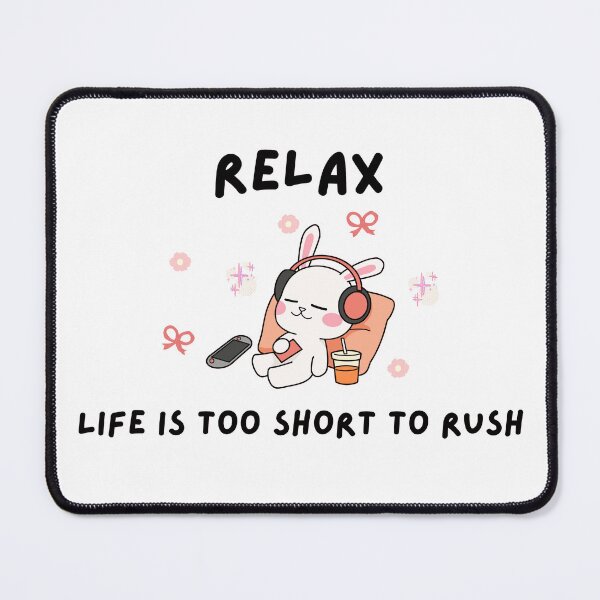 Item preview, Relax Life is Too Short to Rush Kawaii Bunny designed and sold by Rehnair.