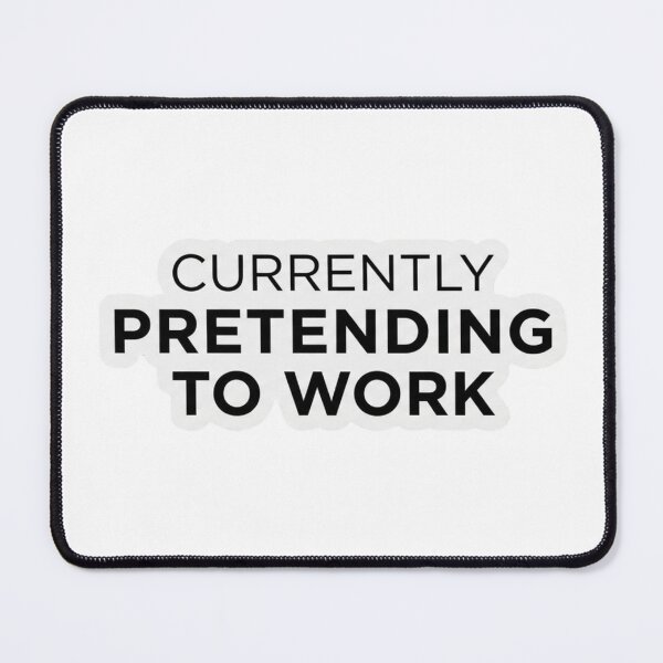 Item preview, Currently Pretending to Work – Funny Office Humor designed and sold by Dada-arts.