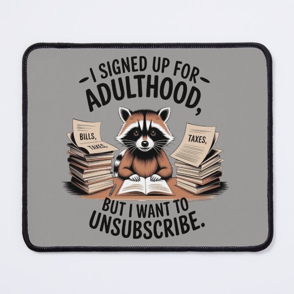 Item preview, I Signed Up For Adulthood designed and sold by cope64.