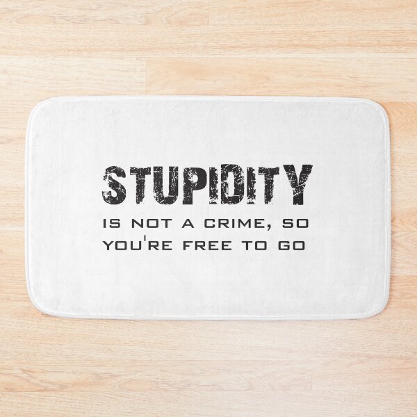 Item preview, Savage Sarcastic Quote Stupidity Humor Design designed and sold by hnhdesigns_1.
