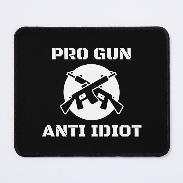 Item preview, Pro Gun Anti Idiot designed and sold by Anja Gillette.