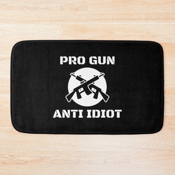 Item preview, Pro Gun Anti Idiot designed and sold by Anja Gillette.
