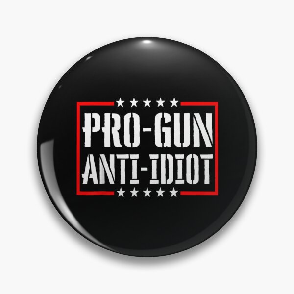 Item preview, Pro Gun Anti Idiot designed and sold by Anja Gillette.