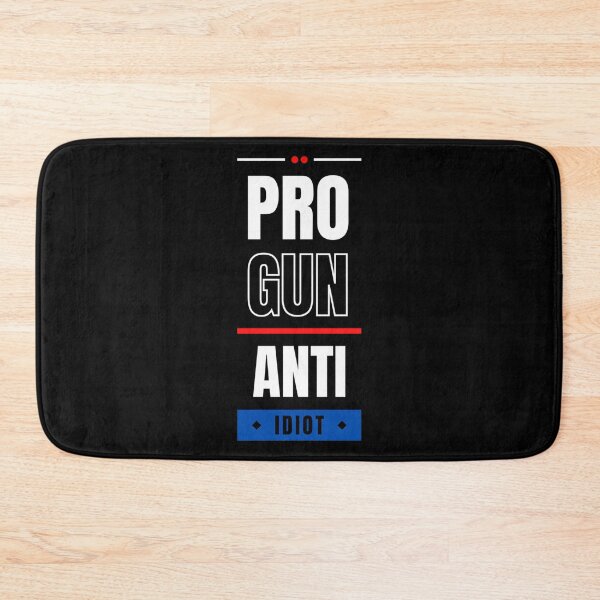Item preview, Pro Gun Anti Idiot designed and sold by Anja Gillette.