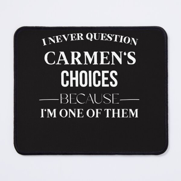 Item preview, Funny CARMEN'S Choices Quote Typography Design designed and sold by Printlytee.