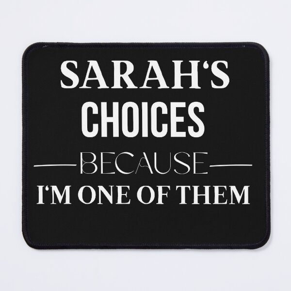 Item preview, Funny SARAH'S Choices Quote Typography Design designed and sold by Printlytee.
