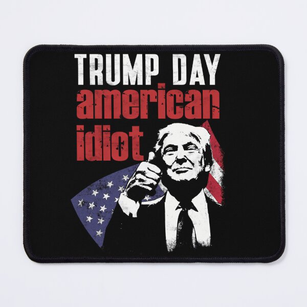 Item preview, Trump Day American Idiot designed and sold by Anja Gillette.