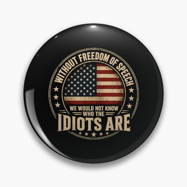 Item preview, Without Freedom Of Speech We Would Not Know Who The Idiots Are designed and sold by Anja Gillette.