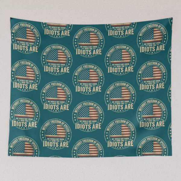 Item preview, Without Freedom Of Speech We Would Not Know Who The Idiots Are designed and sold by Anja Gillette.
