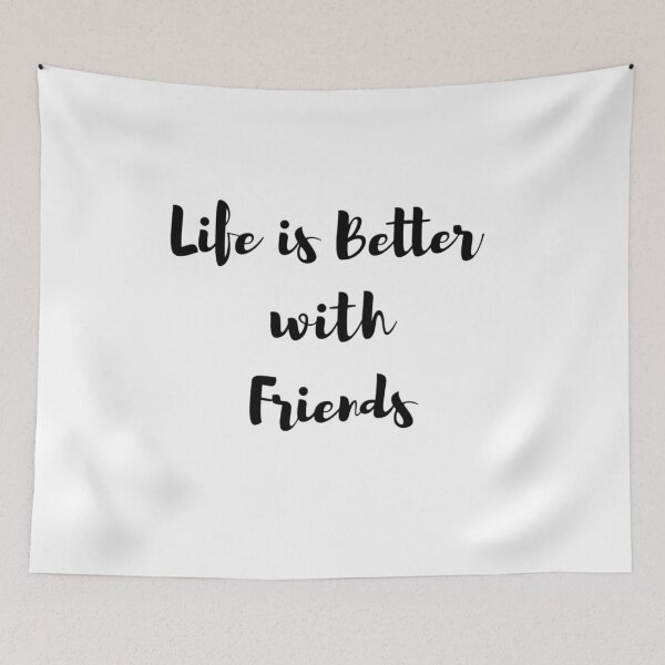 Item preview, Life Is Better With Friends Cute Friendship Quote Typography Design designed and sold by CreativePallavi.