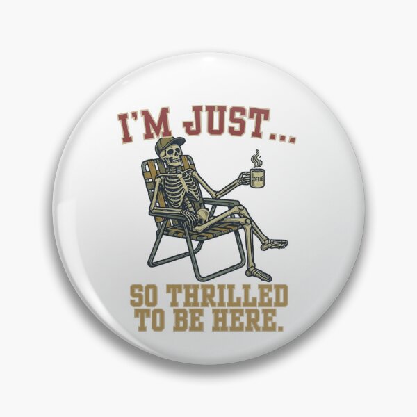 Item preview, So Thrilled To Be Here Skeleton Coffee Humor designed and sold by Wit & Wear.