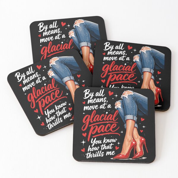 Item preview, By All Means Move at A Glacial Pace Funny Quote Design designed and sold by BornBorn.