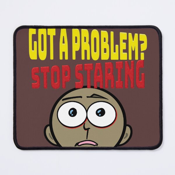 Item preview, A hesitant, feverish face that says, "Got a problem? Stop staring. Please!" designed and sold by Alan-David.