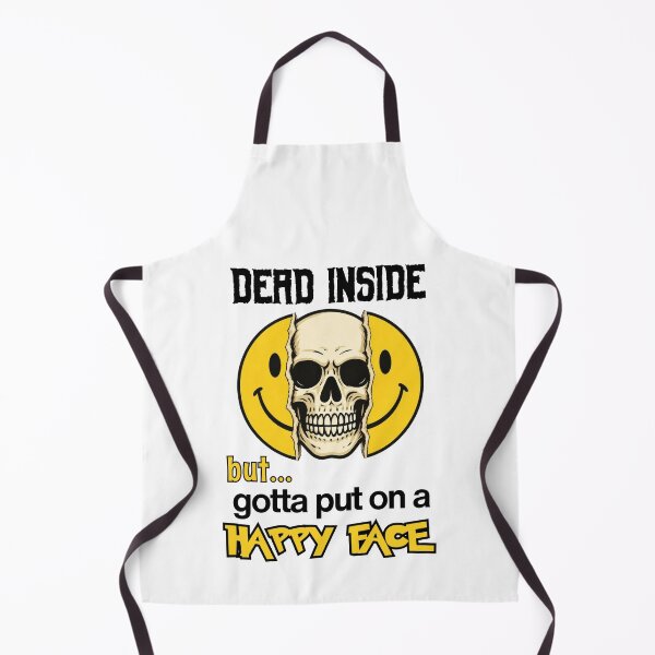Item preview, Dead Inside but gotta put on a Happy Face designed and sold by Cut & Paste Productions.