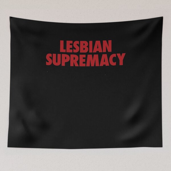 Item preview, Lesbian Supremacy designed and sold by BritySpear.