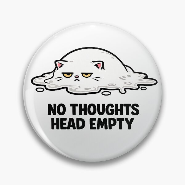 Item preview, No Thoughts Head Empty Melting Cat Meme designed and sold by LumePrint.