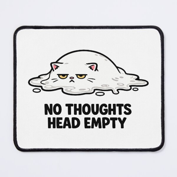 Item preview, No Thoughts Head Empty Melting Cat Meme designed and sold by LumePrint.