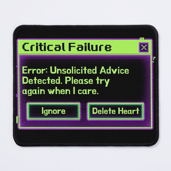 Item preview, Critical Failure Unsolicited Advice Retro Computer Error designed and sold by Wit & Wear.