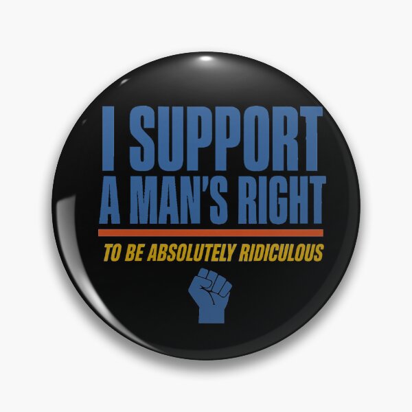 Item preview, I Support A Mans Right To Be Absolutely Ridiculous Funny Quote designed and sold by PunchDrop.