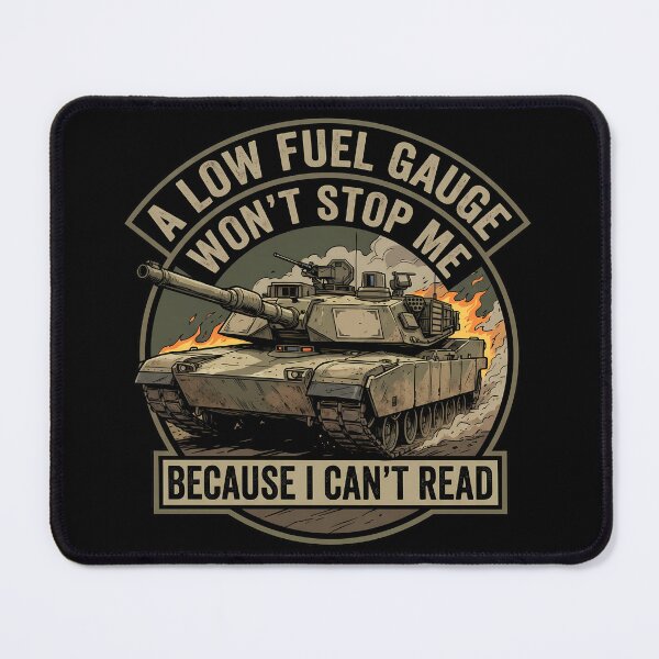 Item preview, M1 Abrams Funny Tank Humor Low Fuel Gauge Tactical Design designed and sold by ArtDreams92.