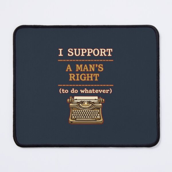 Item preview, I Support A Mans Right To Do Whatever Funny Writer Humor...  designed and sold by PunchDrop.