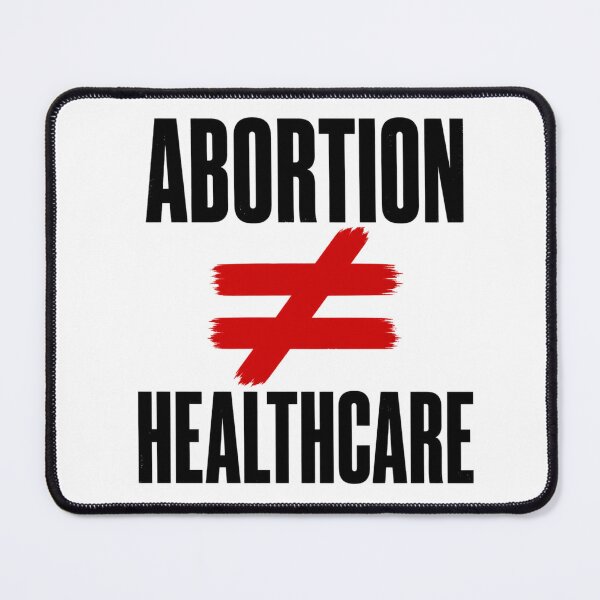 Item preview, Pro life abortion is not healthcare designed and sold by Meandmyshop.