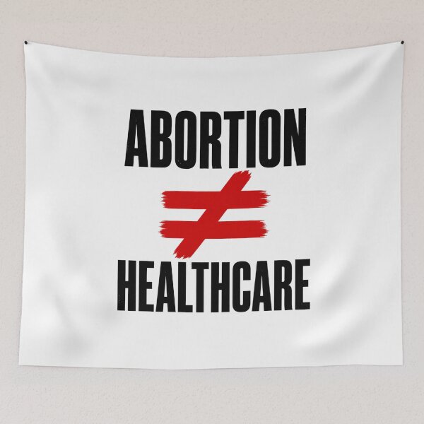 Item preview, Pro life abortion is not healthcare designed and sold by Meandmyshop.