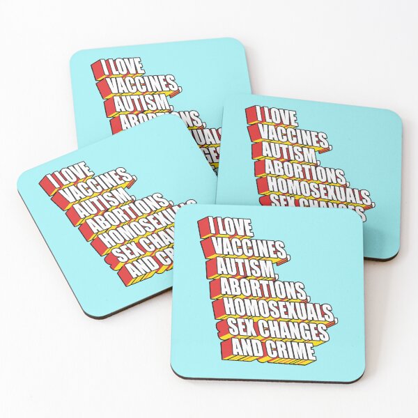 Item preview, i love vaccines,autism,abortion,homosexuals,sex changes and crime designed and sold by remerasnerdas.