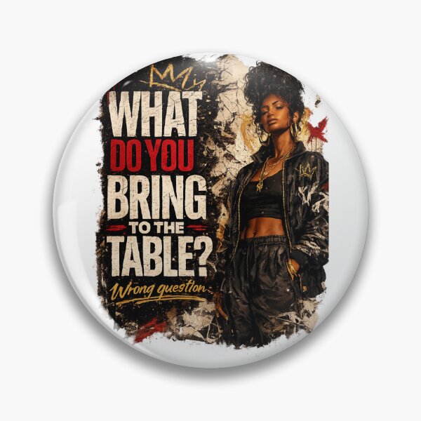 Item preview, What Do You Bring to the Table? Wrong Question designed and sold by ATLPen.