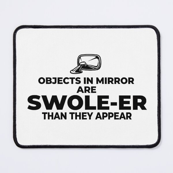 Item preview, Object In Mirror Is Swoler - Funny Gym Shirt Design designed and sold by Mouad-Doadi.
